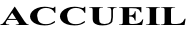 ACCUEIL