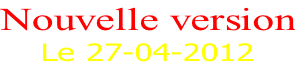 Nouvelle version Le 27-04-2012
